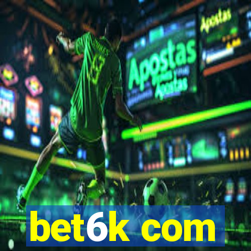 bet6k com